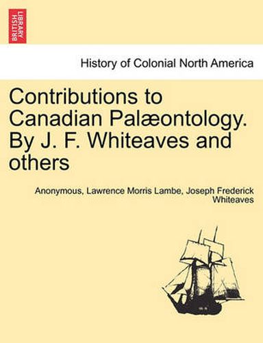 Cover image for Contributions to Canadian Pal Ontology. by J. F. Whiteaves and Others