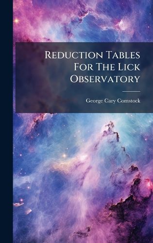 Cover image for Reduction Tables For The Lick Observatory