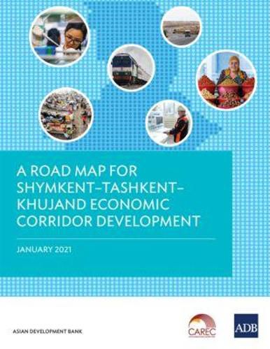 Cover image for A Road Map for ShymkentDTashkentDKhujand Economic Corridor Development