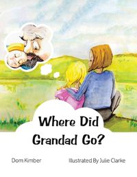 Cover image for Where Did Grandad Go?