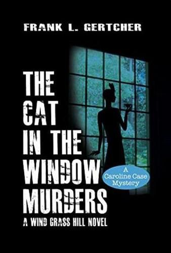 Cover image for The Cat in the Window Murders: A Wnd Grass Hill Novel