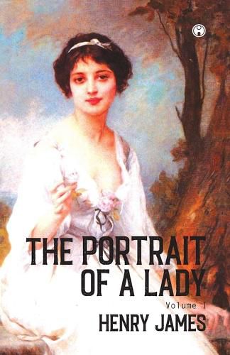 THE PORTRAIT OF A LADY Volume I