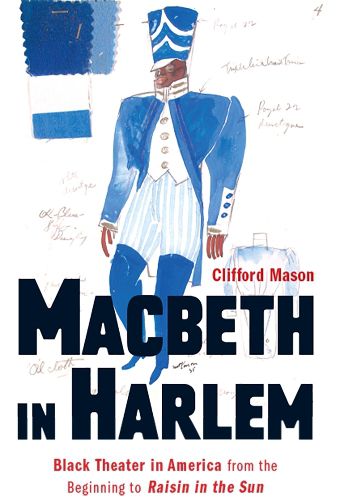 Cover image for Macbeth in Harlem: Black Theater in America from the Beginning to Raisin in the Sun