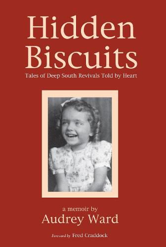 Cover image for Hidden Biscuits: Tales of Deep South Revivals Told by Heart