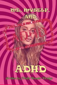 Cover image for Me Myself And ADHD
