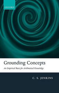 Cover image for Grounding Concepts: An Empirical Basis for Arithmetical Knowledge