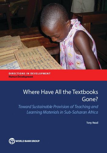 Cover image for Where Have All the Textbooks Gone?: Toward Sustainable Provision of Teaching and Learning Materials in Sub-Saharan Africa