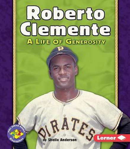 Roberto Clemente: A Life of Generosity