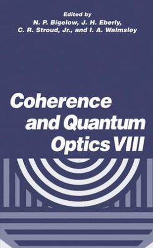 Cover image for Coherence and Quantum Optics VIII: Proceedings of the Eighth Rochester Conference on Coherence and Quantum Optics, held at the University of Rochester, June 13-16, 2001