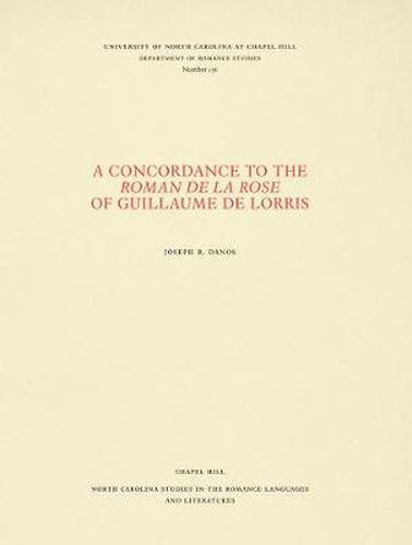 A Concordance to the Roman de la rose of Guillaume de Lorris