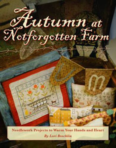 Cover image for Autumn at Notforgotten Farm: Needlework Projects to Warm Your Hands and Heart