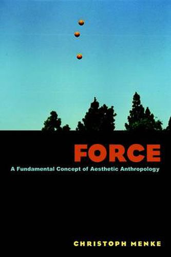 Force: A Fundamental Concept of Aesthetic Anthropology