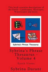 Cover image for Volume 4 - Sybrina's Phrase Thesaurus - Earth Views