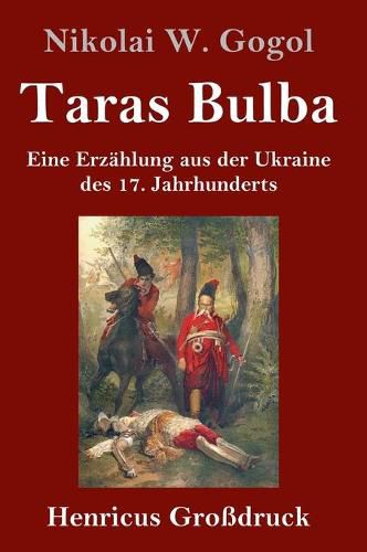 Cover image for Taras Bulba (Grossdruck): Eine Erzahlung aus der Ukraine des 17. Jahrhunderts