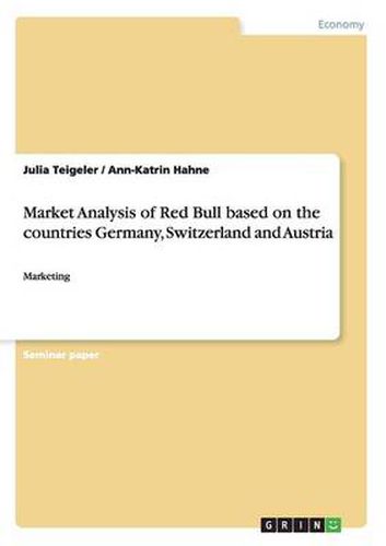 Cover image for Market Analysis of Red Bull based on the countries Germany, Switzerland and Austria: Marketing