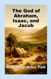 Cover image for The God of Abraham, Isaac, and Jacob