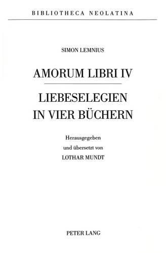 Amorum Libri IV: Liebeselegien in Vier Buechern. Nach Dem Einzigen Druck Von 1542