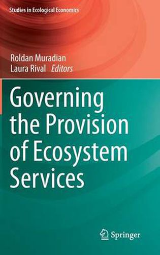 Cover image for Governing the Provision of Ecosystem Services