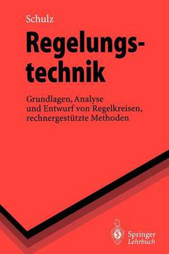 Cover image for Regelungstechnik: Grundlagen, Analyse und Entwurf von Regelkreisen, rechnergestutzte Methoden