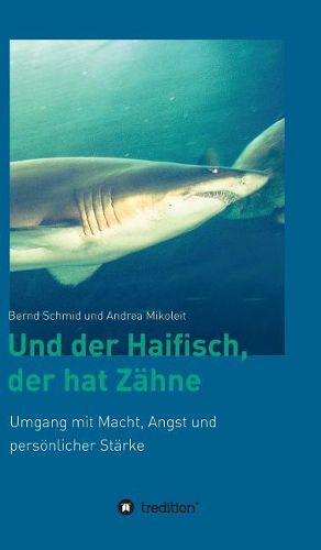 Cover image for Und der Haifisch, der hat Zahne: Umgang mit Macht, Angst und persoenlicher Starke