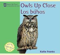 Cover image for Owls Up Close / Los Buhos