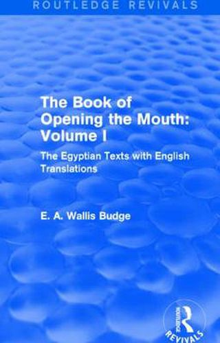 Cover image for The Book of Opening the Mouth: Volume I: The Egyptian Texts with English Translations