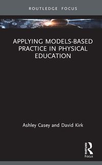 Cover image for Applying Models-based Practice in Physical Education