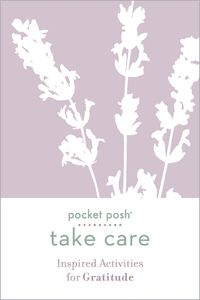 Cover image for Pocket Posh Take Care: Inspired Activities for Gratitude