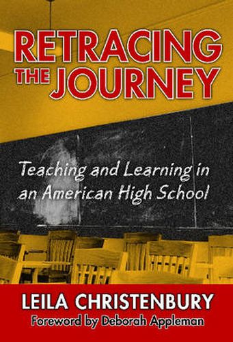 Cover image for Retracing the Journey: Teaching and Learning in an American High School