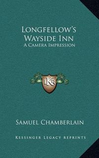 Cover image for Longfellow's Wayside Inn: A Camera Impression