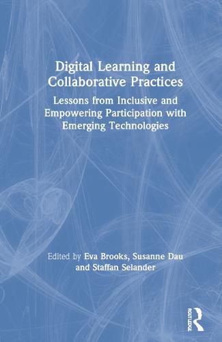 Cover image for Digital Learning and Collaborative Practices: Lessons from Inclusive and Empowering Participation with Emerging Technologies