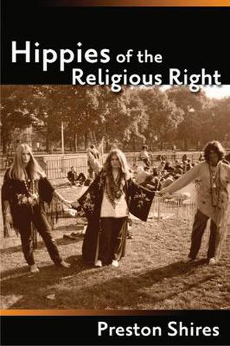 Cover image for Hippies of the Religious Right: From the Counterculture of Jerry Garcia to the Subculture of Jerry Falwell