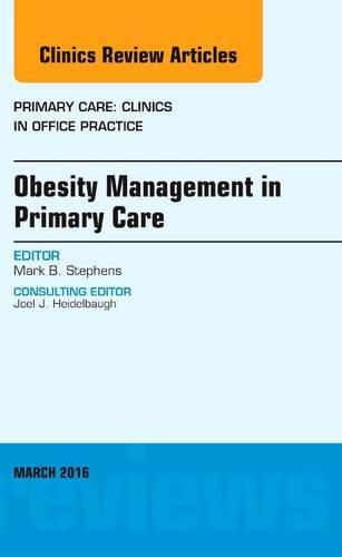 Cover image for Obesity Management in Primary Care, An Issue of Primary Care: Clinics in Office Practice