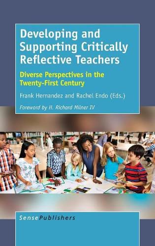 Cover image for Developing and Supporting Critically Reflective Teachers: Diverse Perspectives in the Twenty-First Century