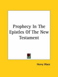 Cover image for Prophecy in the Epistles of the New Testament