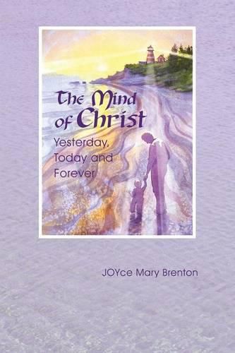 The Mind of Christ: Yesterday, Today and Forever