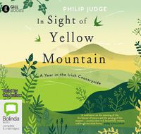 Cover image for In Sight of Yellow Mountain: A Year in the Irish Countryside