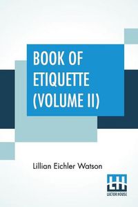 Cover image for Book Of Etiquette (Volume II): In Two Volumes, Vol. II.