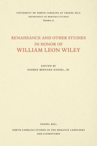 Renaissance and Other Studies in Honor of William Leon Wiley