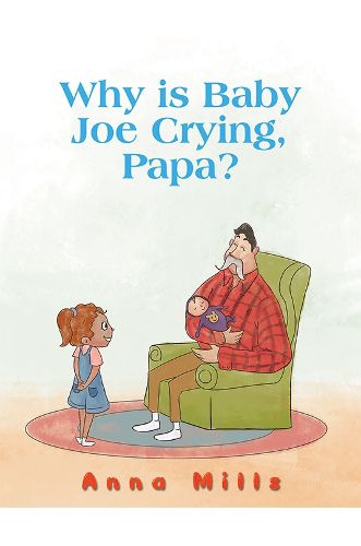 Cover image for Why is Baby Joe Crying, Papa?