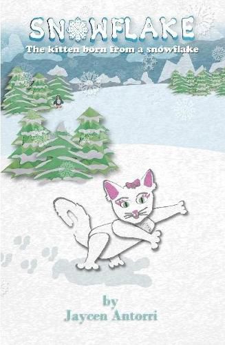 Cover image for Snowflake: the Kitten Born from a Snowflake