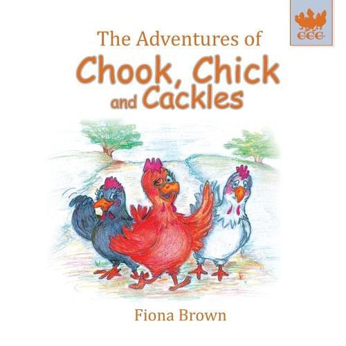 The Adventures of Chook, Chick and Cackles: What a Fright