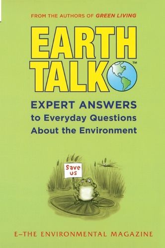 Cover image for Earthtalk: Expert Answers to Everyday Questions about the Environment