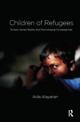 Cover image for Children of Refugees: Torture, Human Rights, and Psychological Consequences