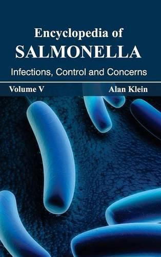 Cover image for Encyclopedia of Salmonella: Volume V (Infections, Control and Concerns)