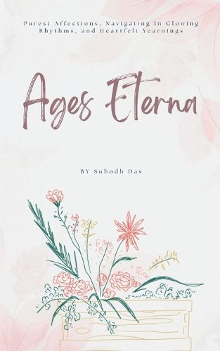 Cover image for Ages Eterna Purest Affections, Navigating In Glowing Rhythms, and Heartfelt Yearnings