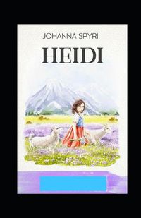 Cover image for Heidi (A classics novel by Johanna Spyri with orignal illustrations)