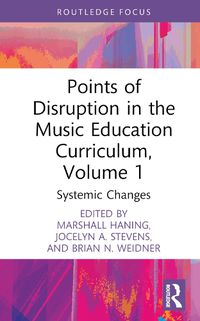 Cover image for Points of Disruption in the Music Education Curriculum, Volume 1