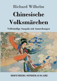 Cover image for Chinesische Volksmarchen: Vollstandige Ausgabe mit Anmerkungen