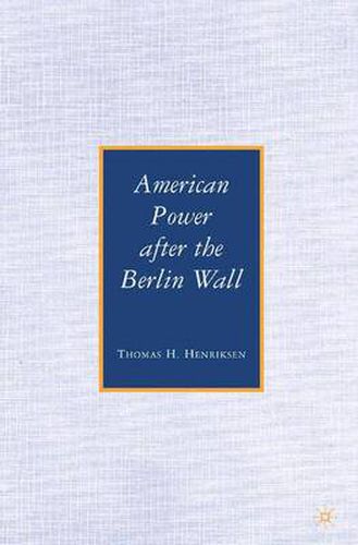 Cover image for American Power after the Berlin Wall